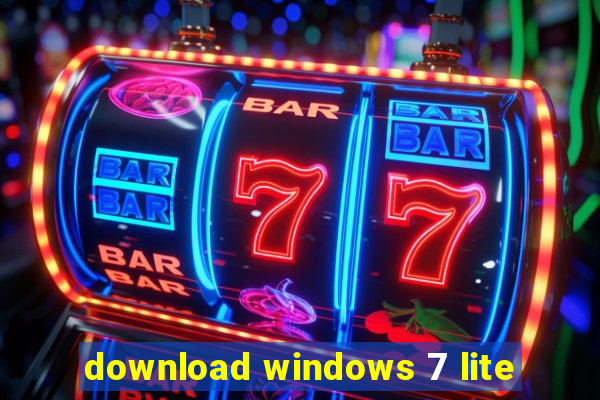 download windows 7 lite